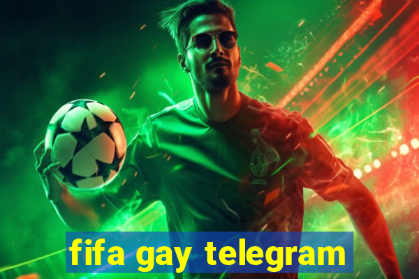 fifa gay telegram